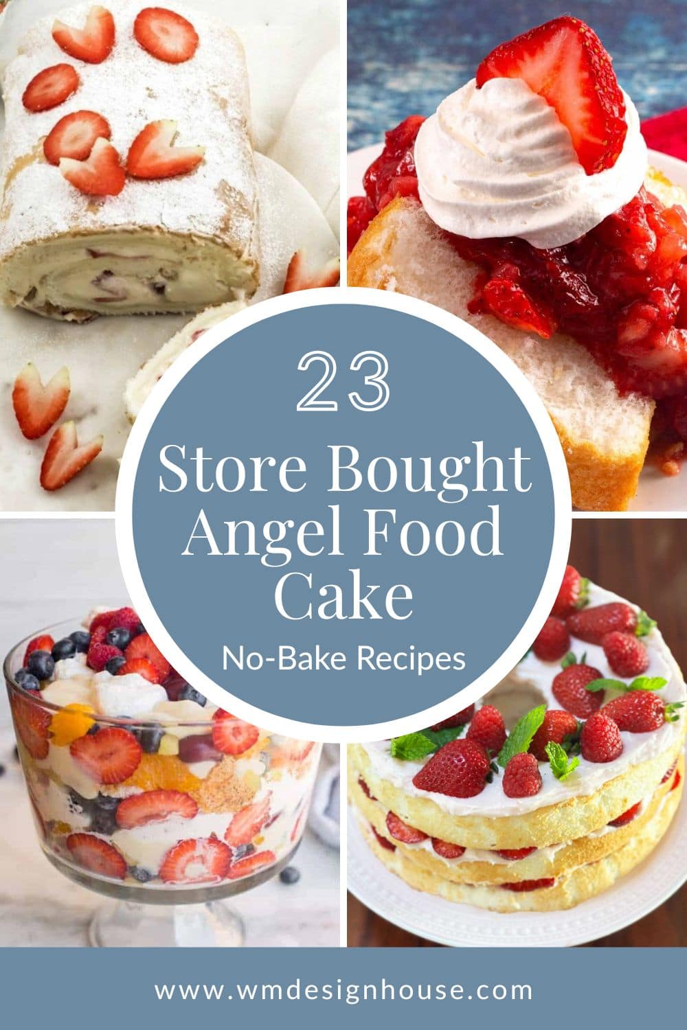 Collage of four irresistible desserts made with store-bought angel food cake, each topped with strawberries, whipped cream, and berries. Central text circle reads: "23 Store Bought Angel Food Cake No-Bake Recipes" with website link at the bottom.