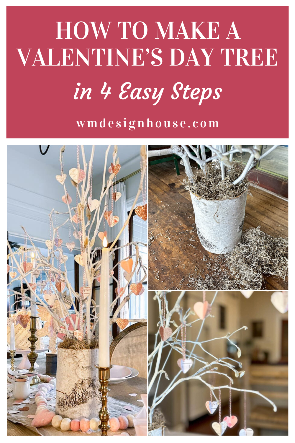 Collage of images showing a decorative Valentine's Day Tree crafted from bare branches in a white vase, adorned with heart ornaments. Features a dinner table setting with candles and pastel decorations. Text overlay reads "How to Create Your Valentine's Day Tree in 4 Easy Steps.