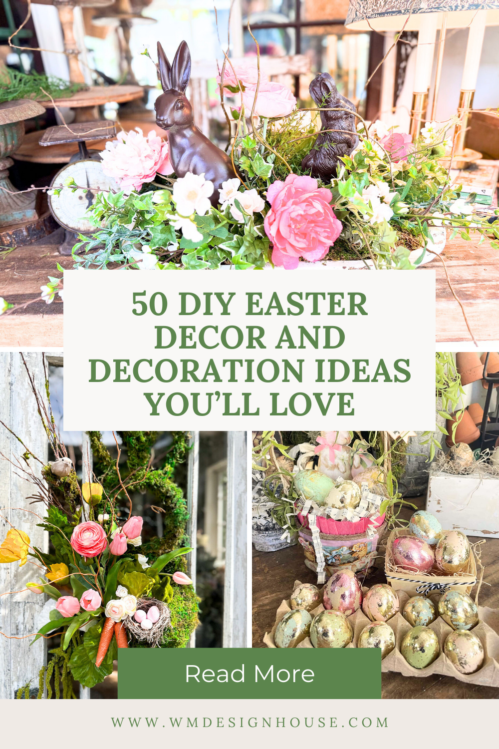 A collage featuring Easter-themed decor: a chocolate bunny amid pink flowers, a wreath with carrots and roses, and baskets of decorated eggs. Text reads "50 DIY Easter decoration ideas to make that you’ll love.
