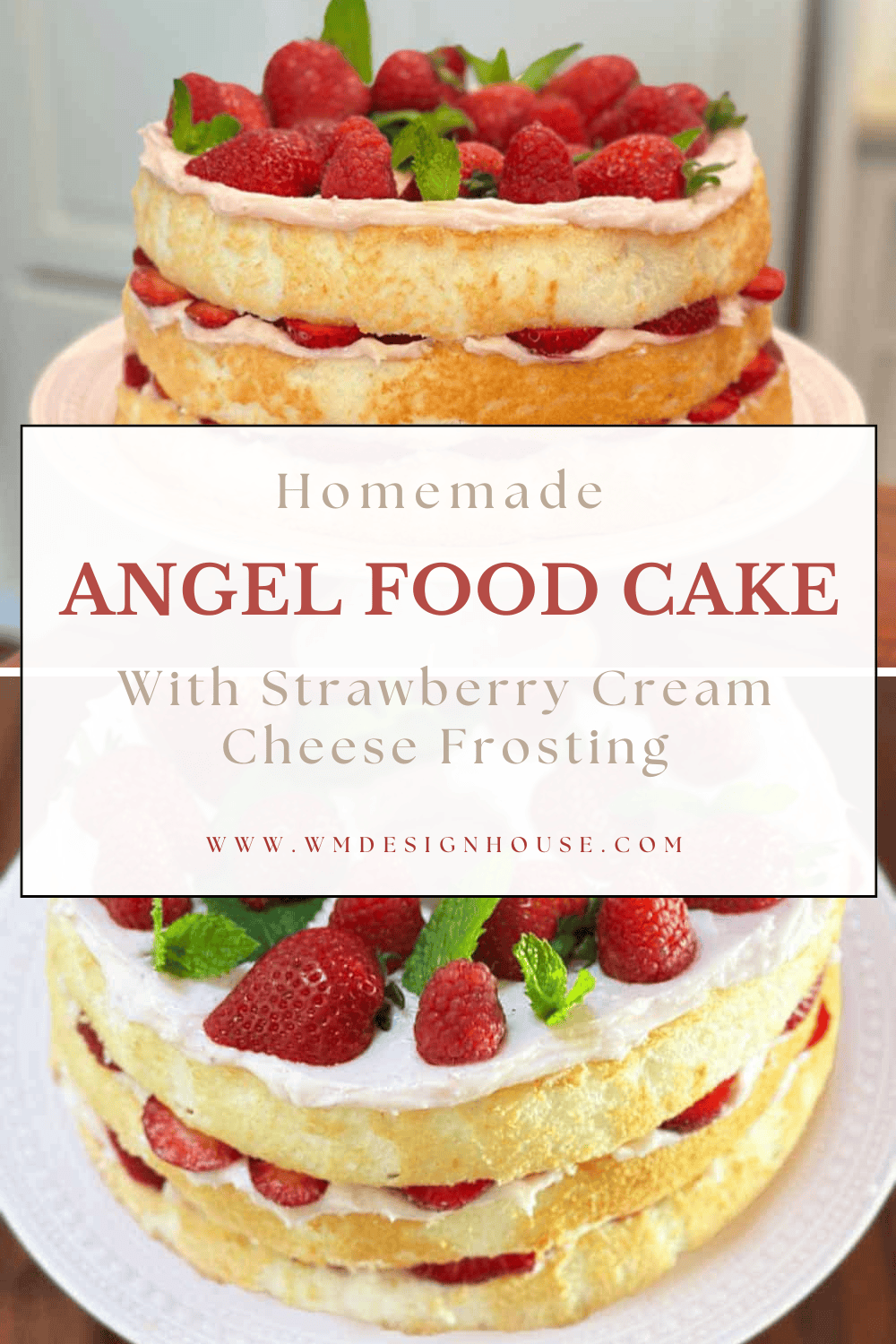 Two homemade angel food cakes layered with strawberry slices, topped with angel food cake cream cheese frosting and fresh strawberries and raspberries, are displayed on a kitchen counter. Text overlay describes the cake and its frosting.