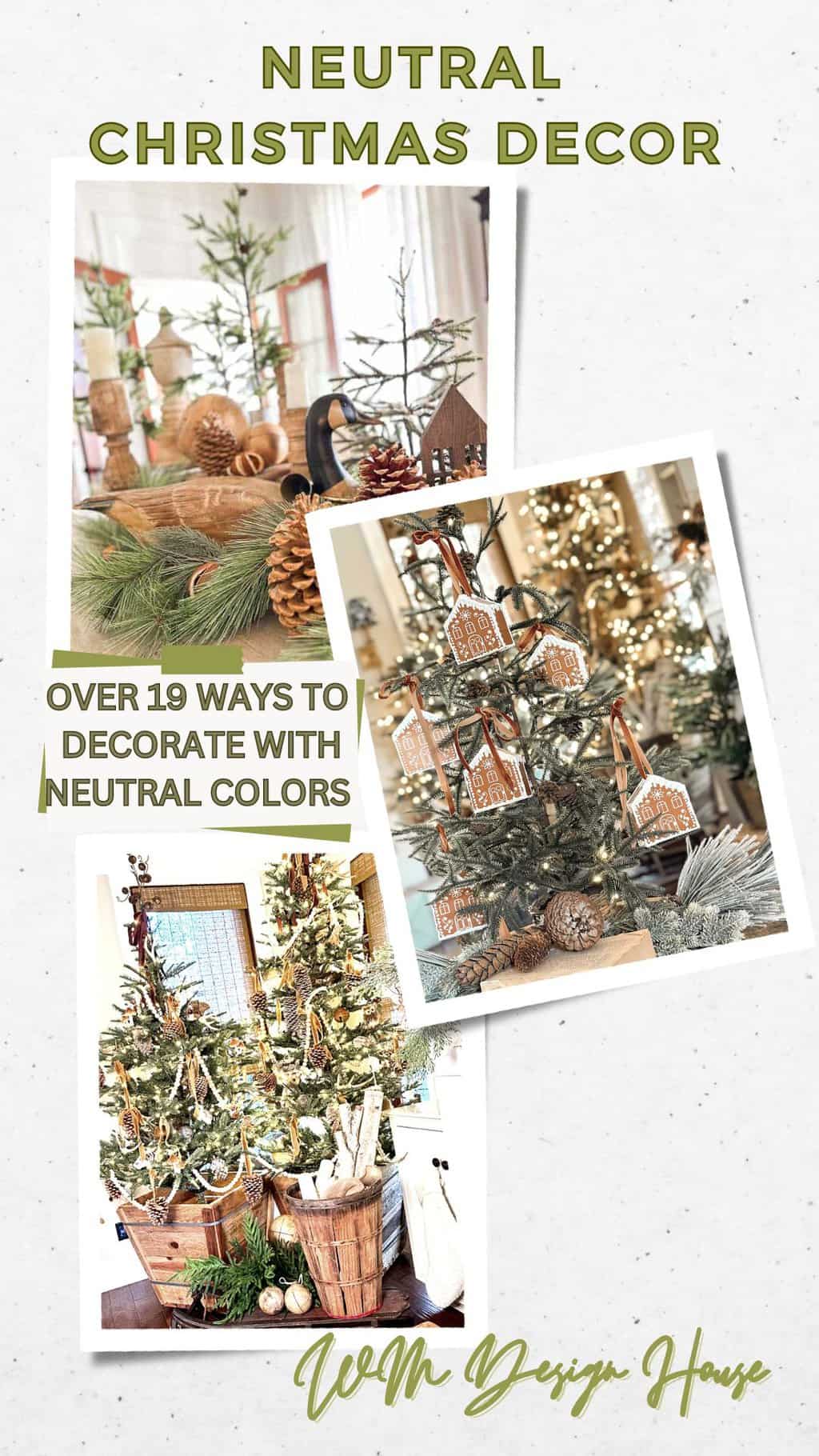 THREE IMAGES OF CHRISTMAS DECORATIONS SHOW A NATURAL THEME WITH NEUTRAL COLORS. 