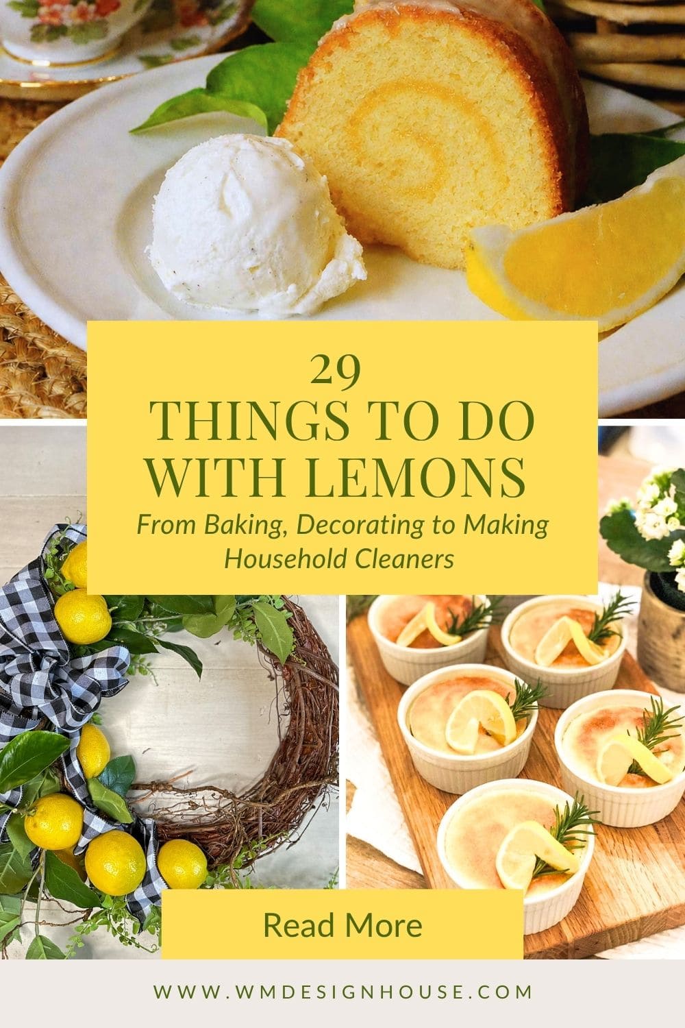 A collage featuring lemon cake, ice cream, lemon wreath, lemon desserts, and the text: “29 Things To Do With Lemons – From Baking, Decorating to Making Household Cleaners.” Discover creative ways to use even bad lemons alongside fresh ones in your favorite recipes and DIY projects.