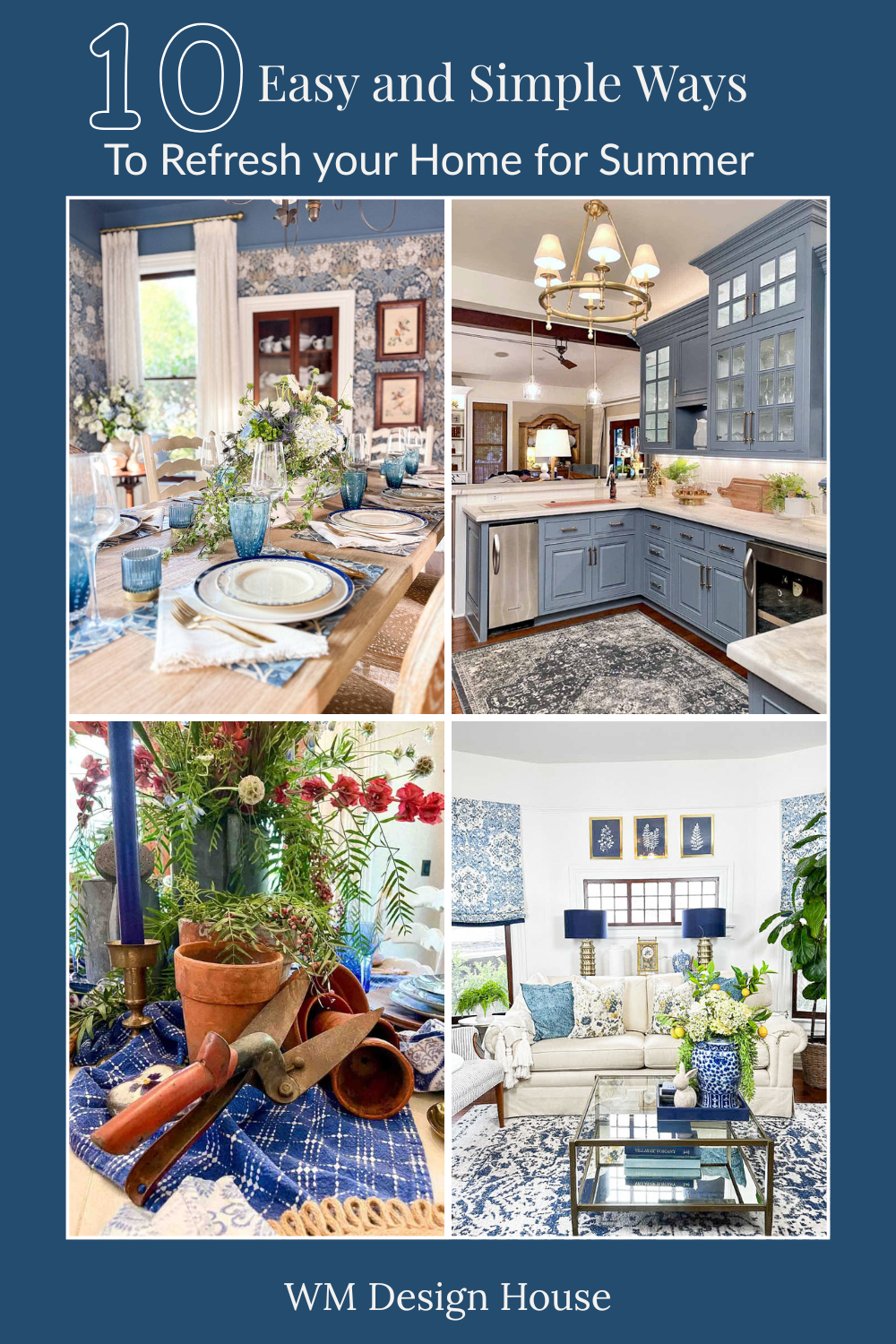 A collage with four photos showing summer-inspired home decor: a blue-themed dining table, a blue kitchen, a living room with blue and white accents, and gardening tools with flowers. Discover 10 easy summer decorating ideas to refresh your home for the season.