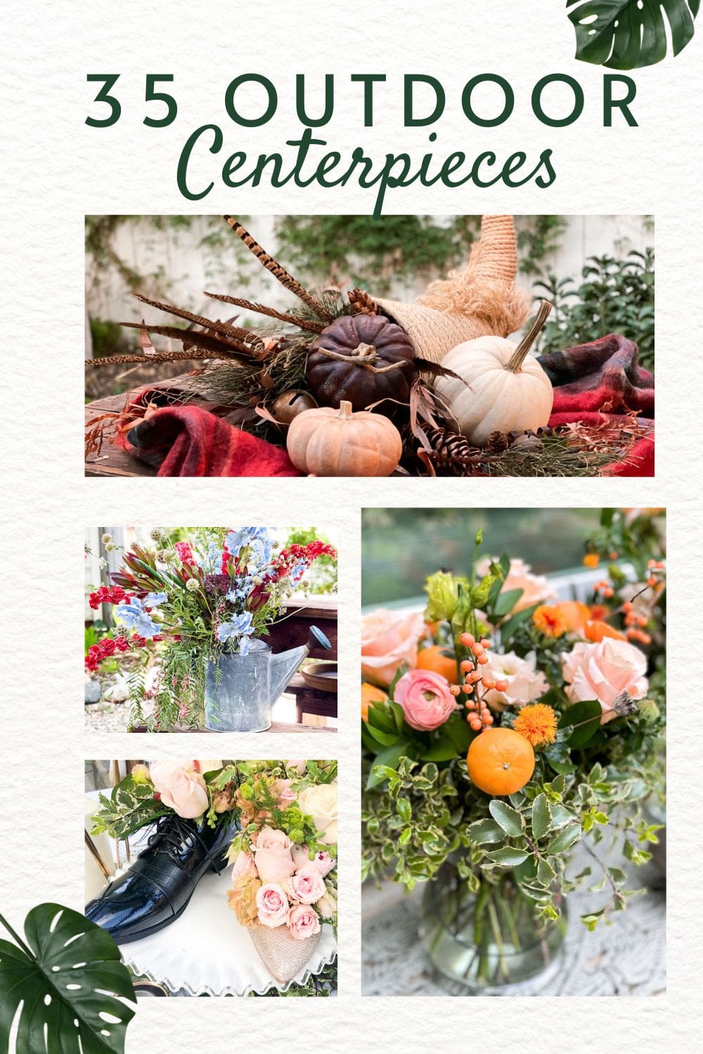 A collage displays four different outdoor centerpiece ideas. The top image shows pumpkins and dried foliage. The bottom-left image features floral arrangements in a shoe and metal bucket. The bottom-right image highlights a vibrant mix of flowers and fruits in a vase.