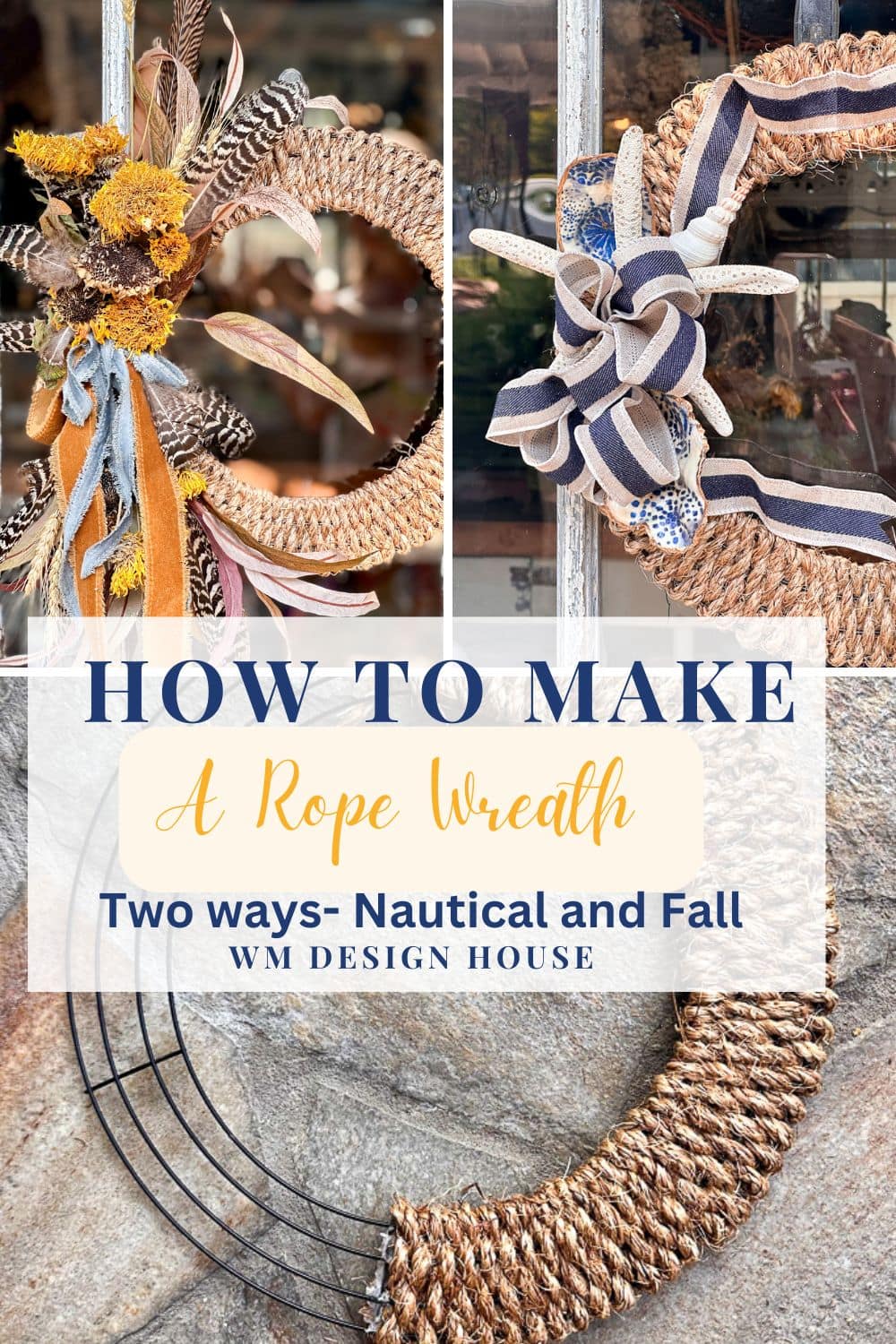 A collage image showing two different styles of DIY rope wreaths. The left wreath has a fall theme with flowers and warm colors, while the right wreath features a nautical theme with ribbons and a seashell. The text overlay reads "How to Make a Rope Wreath, Two Ways - Nautical and Fall, WM Design House.