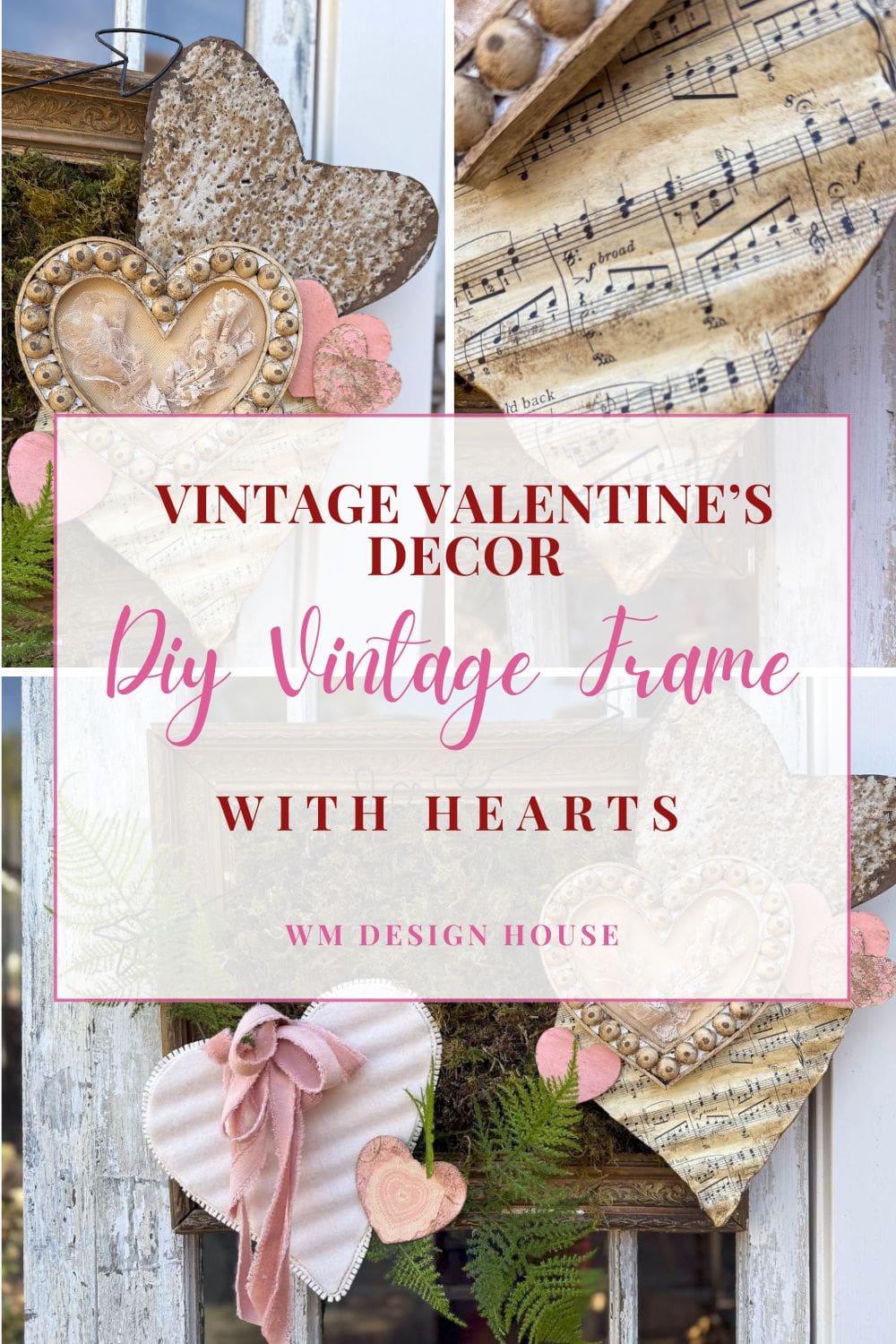 A unique vintage collage of Valentine decor showcases heart-shaped ornaments. Two hearts are embellished with pearls and sheet music. Pink text reads: "Vintage Valentine's Decor, DIY Decorating Ideas, WM Design House.