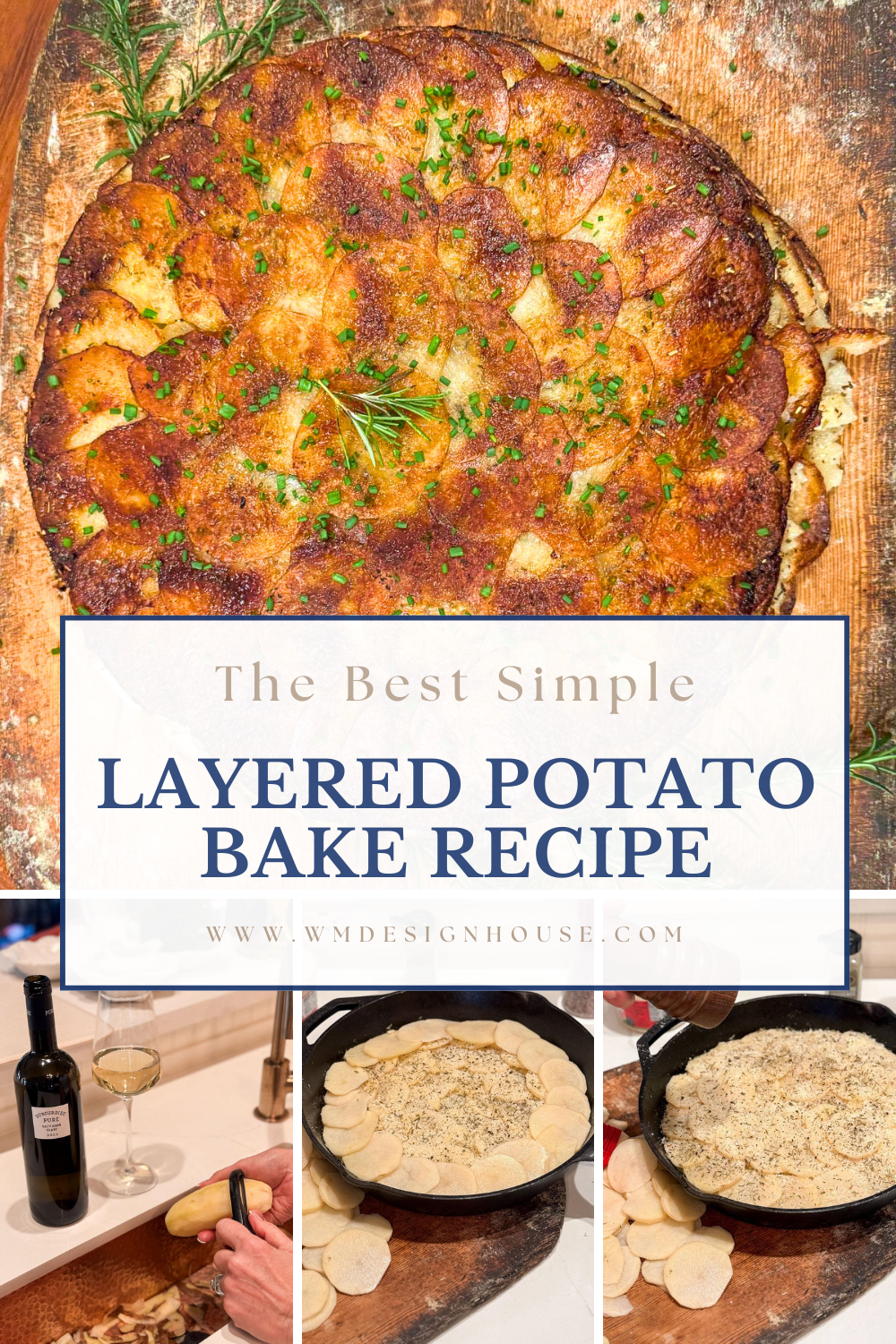 Top view of a golden-brown Layered Potato Bake adorned with rosemary. Below, two prep images illustrate someone layering potato slices and sprinkling breadcrumbs. Overlay text: "The Best Simple Layered Potato Bake Recipe" with a website link.