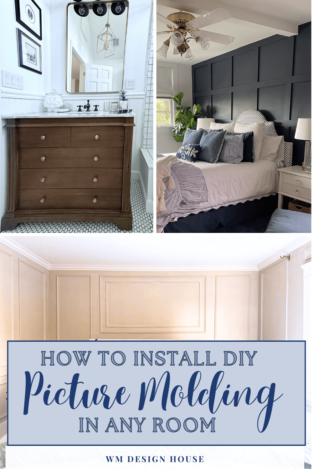 A collage shows a bathroom with a wood vanity, a bedroom with dark wall molding, a beige paneled wall, and text reading "How to install DIY Wall Moldings in any room. WM Design House.