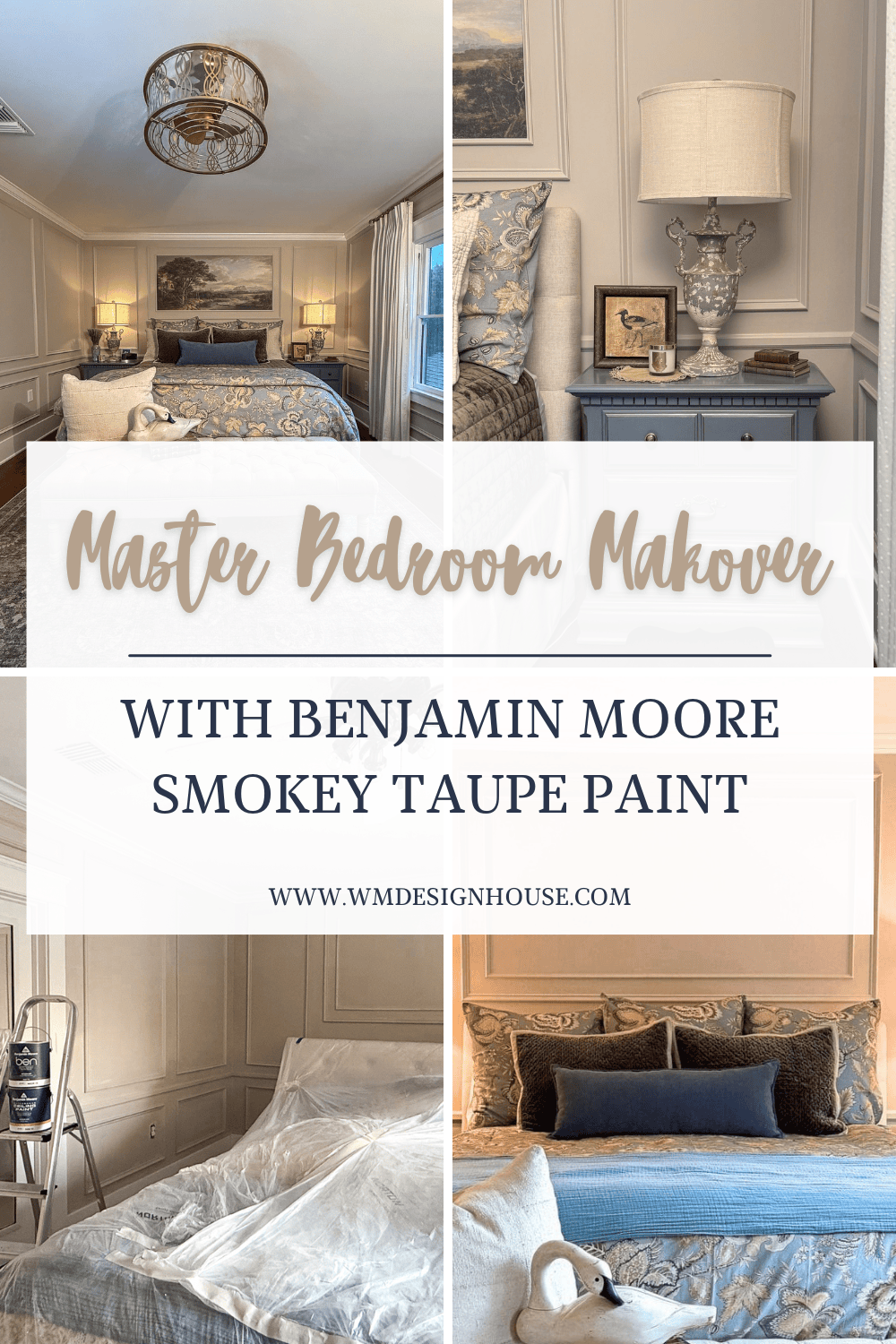 A collage shows a master bedroom makeover using Benjamin Moore Smokey Taupe Paint, featuring elegant decor, a painted nightstand, and a bed with gold and blue accents. The bottom left image captures the room mid-painting.