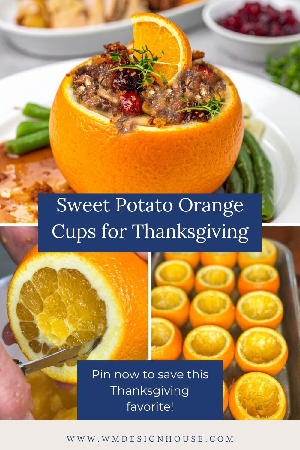 Collage featuring Thanksgiving Sweet Potato Orange Cups: sweet potato mash baked in hollowed-out orange cups, garnished with pecans and orange slices. Includes step-by-step images of scooping and prepping oranges for this festive Thanksgiving recipe.
