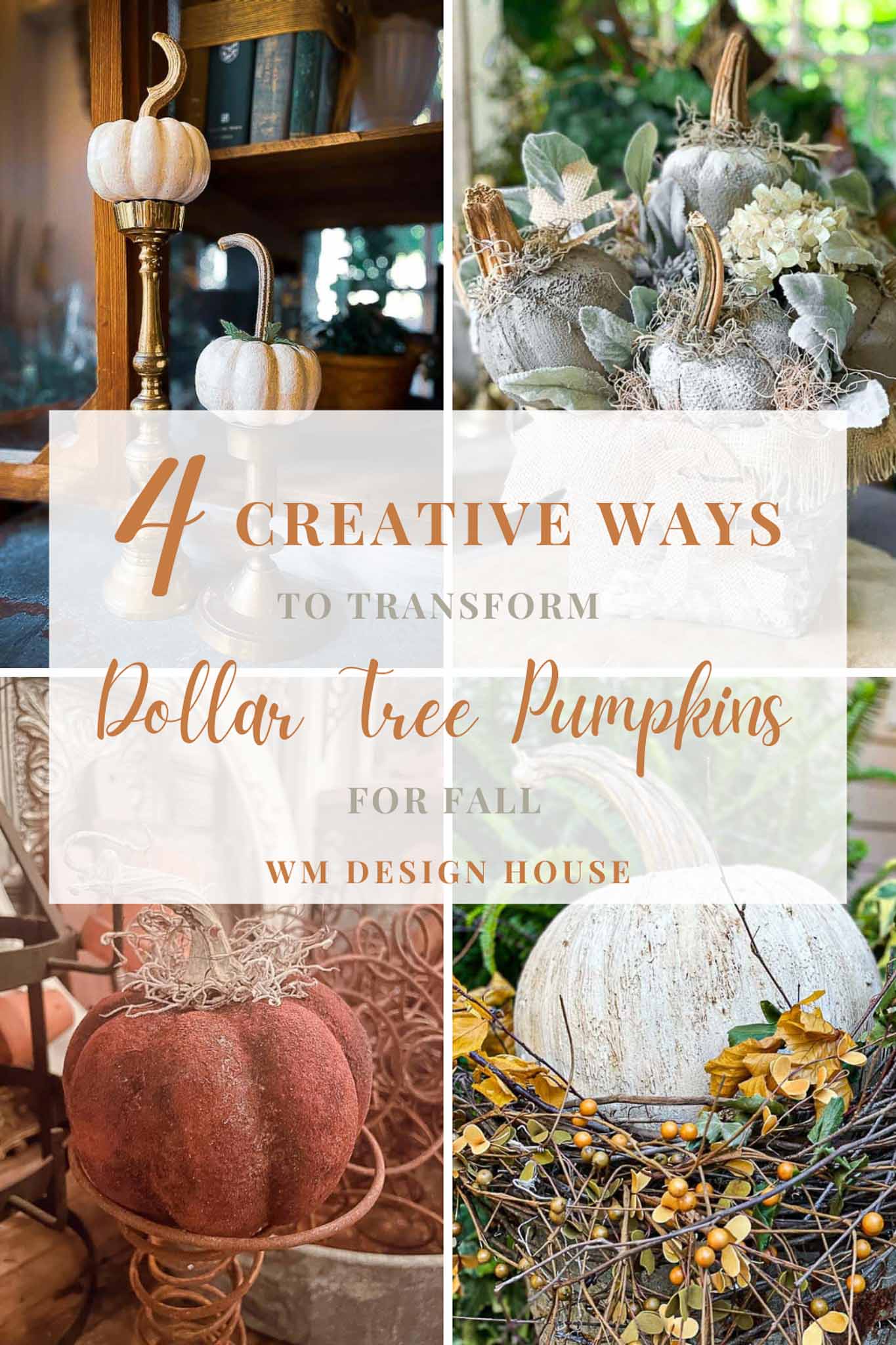 Collage with styled pumpkins as fall decor: a white pumpkin on a gold candlestick, a white pumpkin in a rustic basket, a brown pumpkin in a vintage wire bowl, and a white pumpkin in a wreath of berries and twigs. Text overlay describes fall DIY ideas.
