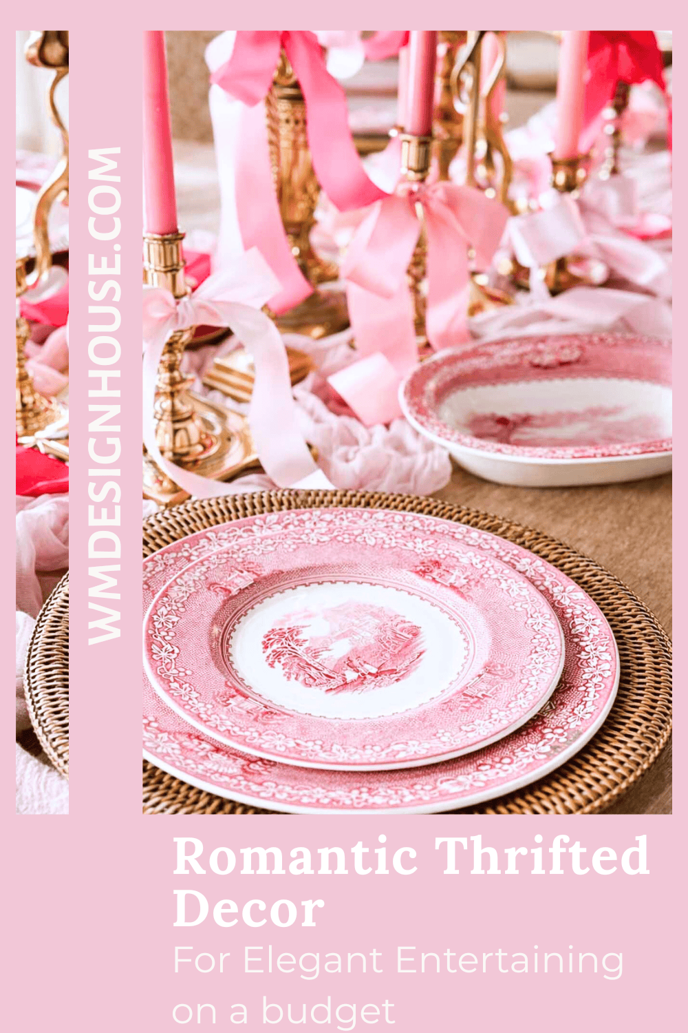 A table is set with pink and white vintage plates, pink ribbons, gold candlesticks, and pink candles, creating a romantic, elegant, and budget-friendly Valentine's Day tablescape. Text reads: "Romantic Thrifted Decor.