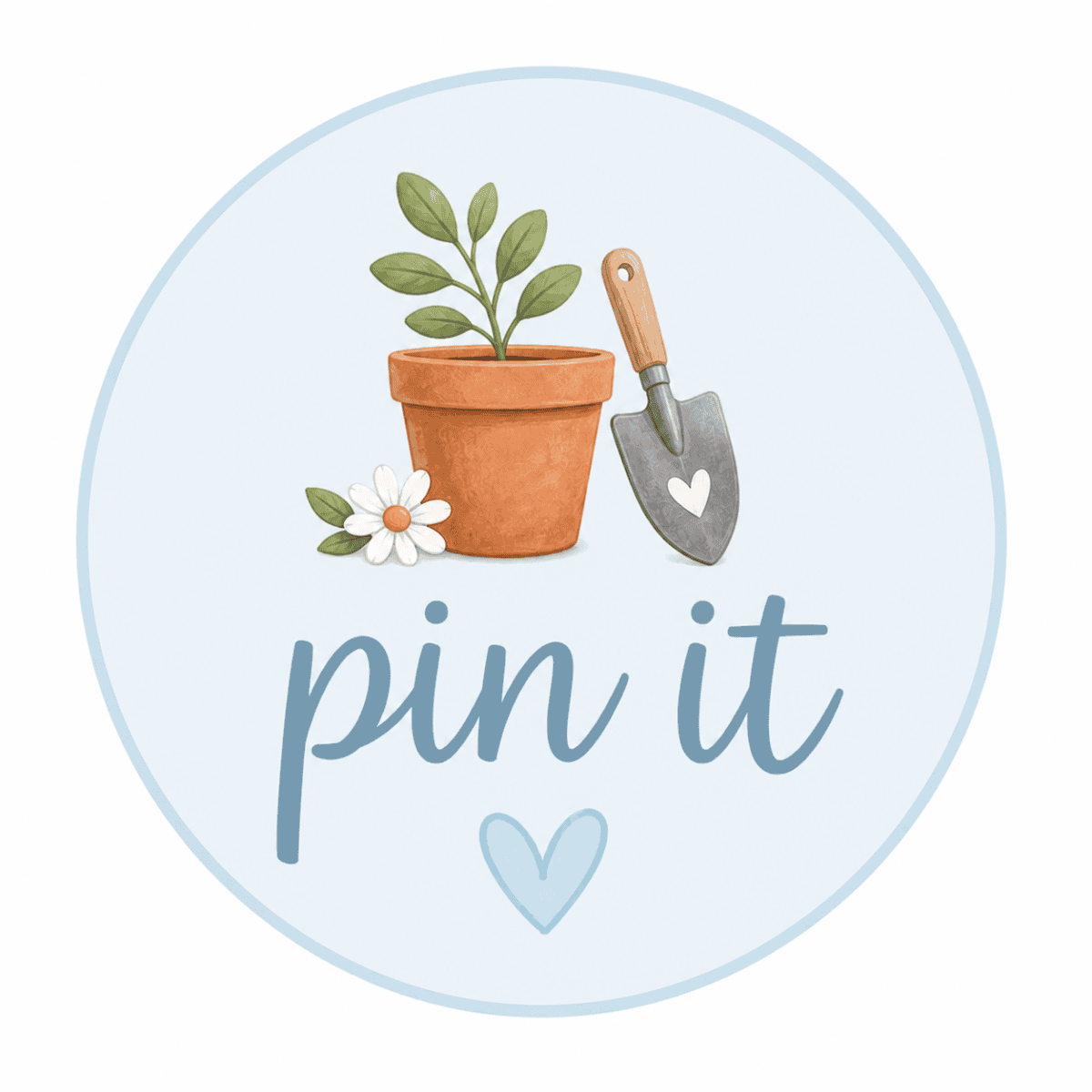 A round badge with a potted plant, a small garden trowel, and cut flowers alongside a white daisy above the words "pin it" in blue cursive, with a blue heart below, set on a light blue background.